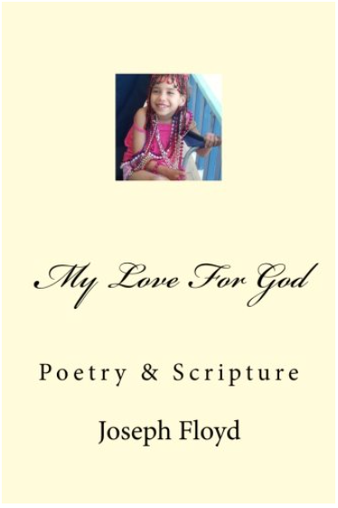 My Love For God: Scriptures and Poetry